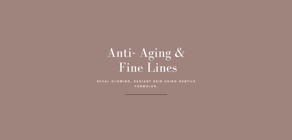 Anti-Aging & Fine Lines