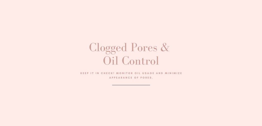 Clogged Pores & Oil Control